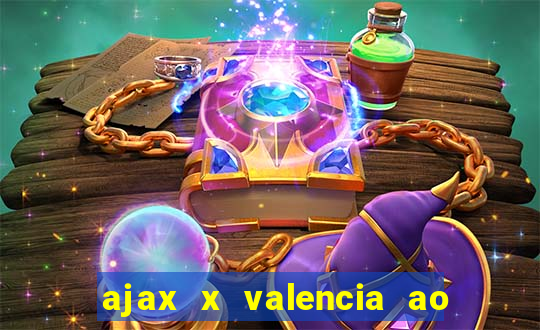 ajax x valencia ao vivo futemax